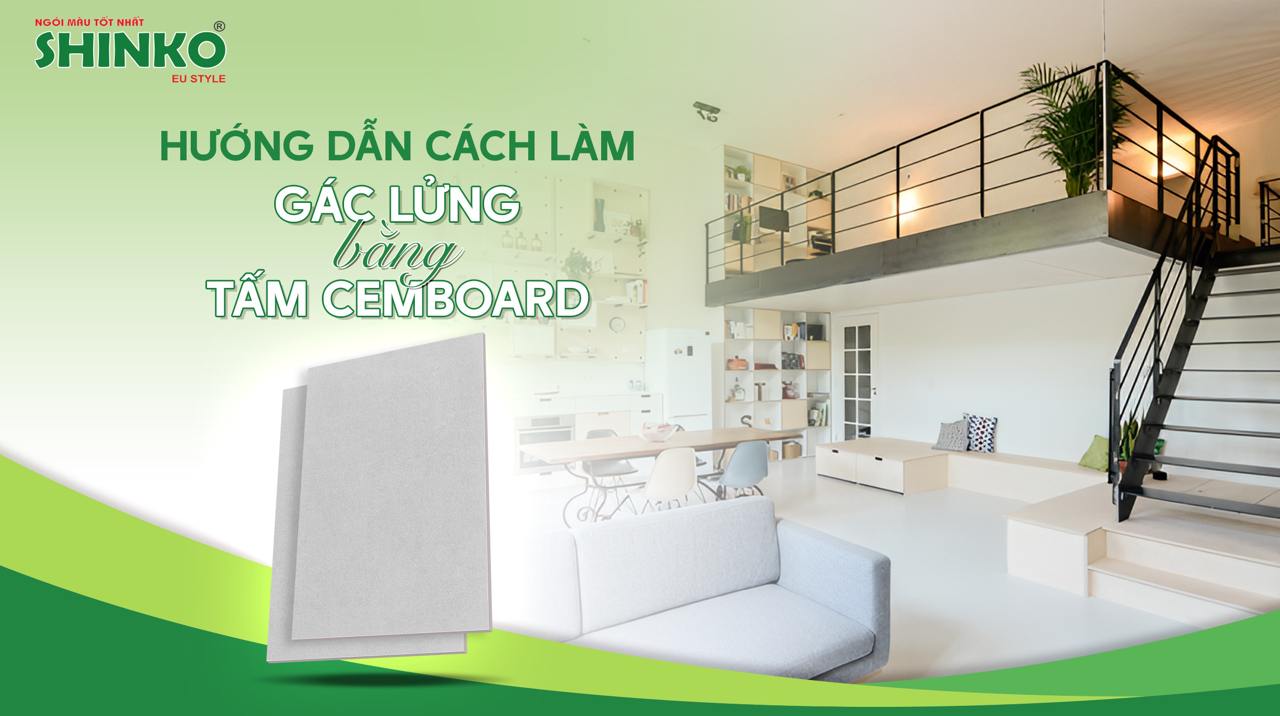 Hướng dẫn cách làm gác lửng bằng tấm Cemboard chi tiết nhất 2025